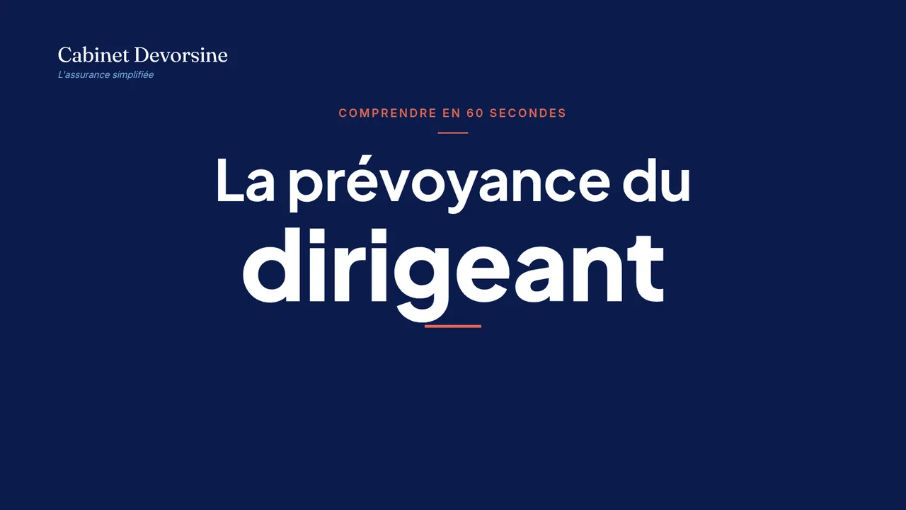 Vidéo de 60 secondes du Cabinet Devorsine : « La prévoyance du dirigeant ».