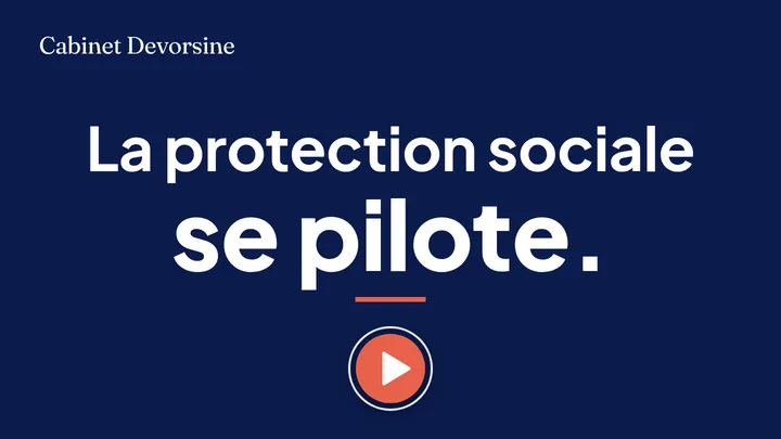 Vidéo du Cabinet Devorsine : « La protection sociale se pilote ».