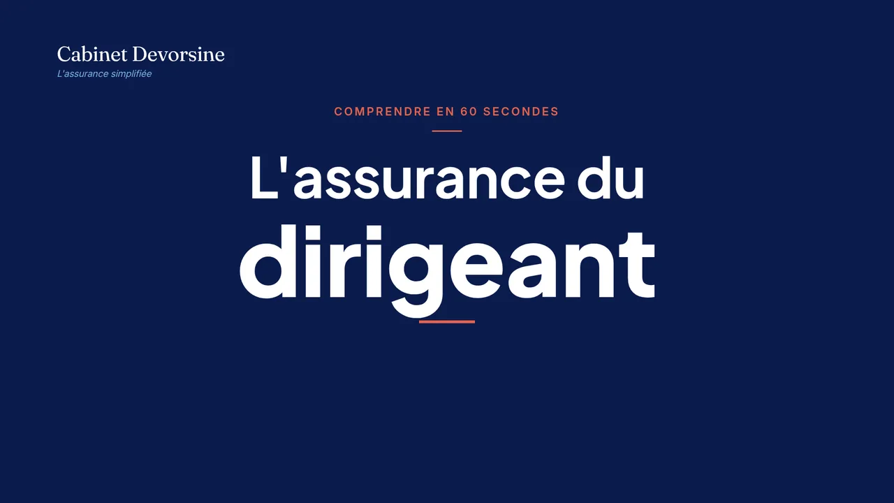 Vidéo de 60 secondes du Cabinet Devorsine : « L'assurance du dirigeant ».
